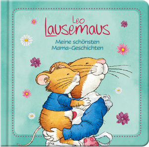 Buchcover Leo Lausemaus - Meine schönsten Mama-Geschichten  | EAN 9783963470387 | ISBN 3-96347-038-0 | ISBN 978-3-96347-038-7
