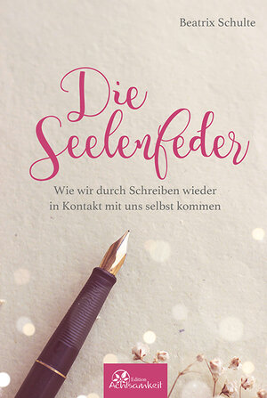 Buchcover Die Seelenfeder | Beatrix Schulte | EAN 9783963470622 | ISBN 3-96347-062-3 | ISBN 978-3-96347-062-2