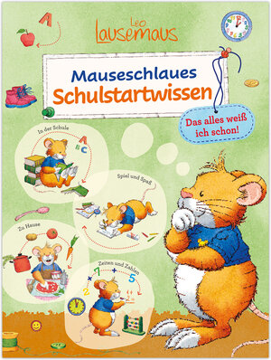 Buchcover Leo Lausemaus - Mauseschlaues Schulstartwissen - Das alles weiß ich schon! | Birgit Dr. Ebbert | EAN 9783963473418 | ISBN 3-96347-341-X | ISBN 978-3-96347-341-8
