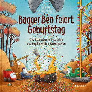 Buchcover Bagger Ben feiert Geburtstag- Eine kunterbunte Geschichte aus dem Baustellen-Kindergarten | Dörte Horn | EAN 9783963474002 | ISBN 3-96347-400-9 | ISBN 978-3-96347-400-2