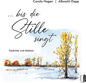 Buchcover ... bis die Stille singt | Carola Hagen | EAN 9783963521102 | ISBN 3-96352-110-4 | ISBN 978-3-96352-110-2