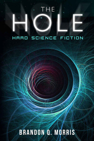 Buchcover The Hole | Brandon Q. Morris | EAN 9783963570001 | ISBN 3-96357-000-8 | ISBN 978-3-96357-000-1