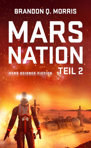 Buchcover Mars Nation 2 | Brandon Q. Morris | EAN 9783963570254 | ISBN 3-96357-025-3 | ISBN 978-3-96357-025-4