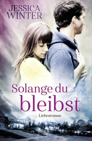 Buchcover Solange du bleibst | Jessica Winter | EAN 9783963570292 | ISBN 3-96357-029-6 | ISBN 978-3-96357-029-2
