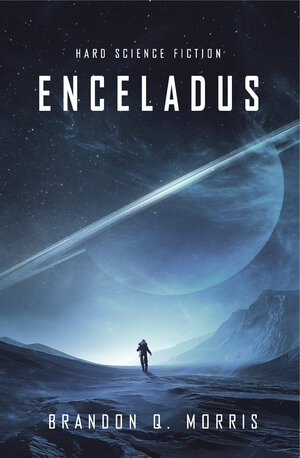 Buchcover Enceladus | Brandon Q. Morris | EAN 9783963570308 | ISBN 3-96357-030-X | ISBN 978-3-96357-030-8