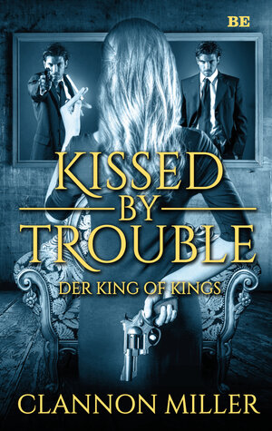 Buchcover Kissed by Trouble 2 | Clannon Miller | EAN 9783963570544 | ISBN 3-96357-054-7 | ISBN 978-3-96357-054-4