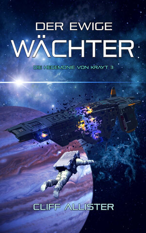 Buchcover Der ewige Wächter | Cliff Allister | EAN 9783963571732 | ISBN 3-96357-173-X | ISBN 978-3-96357-173-2