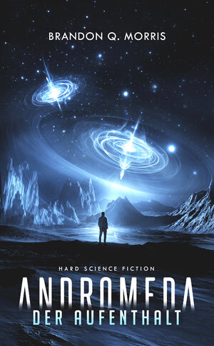 Buchcover Andromeda: Der Aufenthalt | Brandon Q. Morris | EAN 9783963572180 | ISBN 3-96357-218-3 | ISBN 978-3-96357-218-0