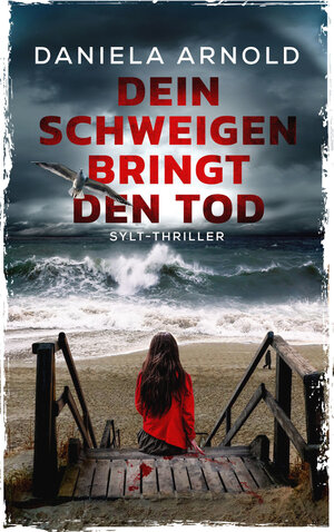 Buchcover Dein Schweigen bringt den Tod | Daniela Arnold | EAN 9783963572227 | ISBN 3-96357-222-1 | ISBN 978-3-96357-222-7