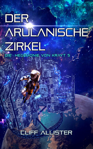 Buchcover Der Arulanische Zirkel | Cliff Allister | EAN 9783963572777 | ISBN 3-96357-277-9 | ISBN 978-3-96357-277-7