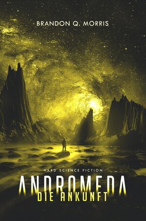 Buchcover Andromeda: Die Ankunft | Brandon Q. Morris | EAN 9783963572944 | ISBN 3-96357-294-9 | ISBN 978-3-96357-294-4