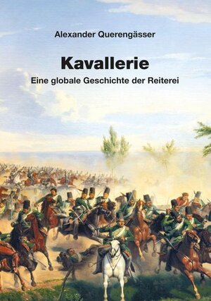 Buchcover Kavallerie | Alexander Querengässer | EAN 9783963600388 | ISBN 3-96360-038-1 | ISBN 978-3-96360-038-8