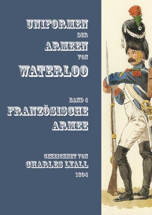 Buchcover Uniformen der Armeen von Waterloo | EAN 9783963600432 | ISBN 3-96360-043-8 | ISBN 978-3-96360-043-2