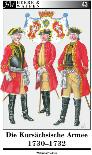 Buchcover Die Kursächsische Armee 1730-1732 | Wolfgang Friedrich | EAN 9783963600531 | ISBN 3-96360-053-5 | ISBN 978-3-96360-053-1