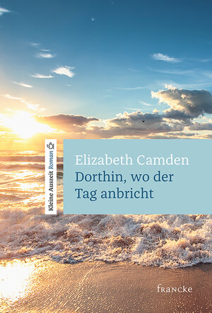 Buchcover Dorthin, wo der Tag anbricht | Elizabeth Camen | EAN 9783963621314 | ISBN 3-96362-131-1 | ISBN 978-3-96362-131-4
