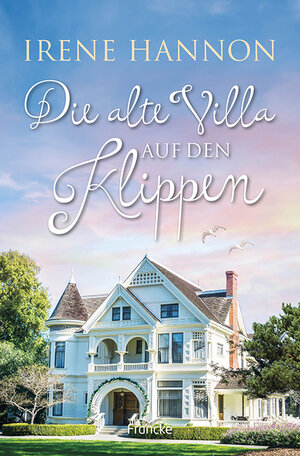 Buchcover Die alte Villa auf den Klippen | Irene Hannon | EAN 9783963624032 | ISBN 3-96362-403-5 | ISBN 978-3-96362-403-2