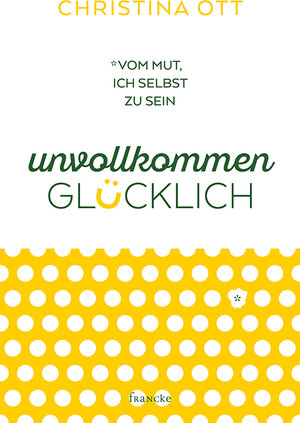 Buchcover Unvollkommen glücklich | Christina Ott | EAN 9783963629174 | ISBN 3-96362-917-7 | ISBN 978-3-96362-917-4