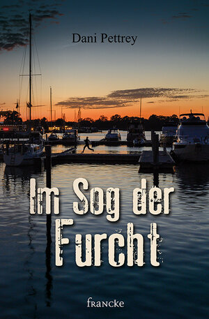 Buchcover Im Sog der Furcht | Dani Pettrey | EAN 9783963629181 | ISBN 3-96362-918-5 | ISBN 978-3-96362-918-1