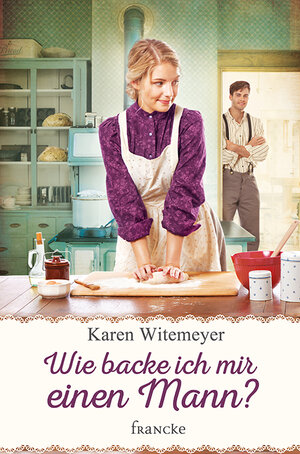 Buchcover Wie backe ich mir einen Mann? | Karen Witemeyer | EAN 9783963629198 | ISBN 3-96362-919-3 | ISBN 978-3-96362-919-8