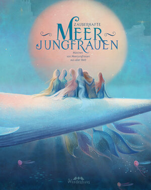Buchcover Zauberhafte Meerjungfrauen | aus aller Welt Märchen | EAN 9783963720376 | ISBN 3-96372-037-9 | ISBN 978-3-96372-037-6