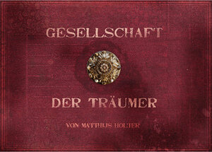 Buchcover Gesellschaft der Träumer | Matthijs Holter | EAN 9783963780158 | ISBN 3-96378-015-0 | ISBN 978-3-96378-015-8