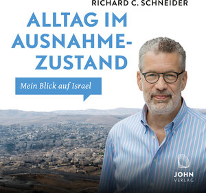 Buchcover Alltag im Ausnahmezustand: Mein Blick auf Israel | Richard C. Schneider | EAN 9783963840036 | ISBN 3-96384-003-X | ISBN 978-3-96384-003-6