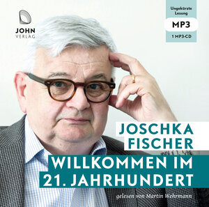 Buchcover Willkommen im 21. Jahrhundert: Europas Aufbruch und die deutsche Verantwortung | Joschka Fischer | EAN 9783963840265 | ISBN 3-96384-026-9 | ISBN 978-3-96384-026-5