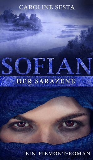 Buchcover SOFIAN Der Sarazene | Sesta Caroline | EAN 9783963920080 | ISBN 3-96392-008-4 | ISBN 978-3-96392-008-0