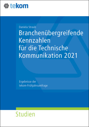 Buchcover Branchenübergreifende Kennzahlen für die Technische Kommunikation 2021 | Daniela Straub | EAN 9783963930546 | ISBN 3-96393-054-3 | ISBN 978-3-96393-054-6
