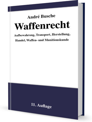 Buchcover Waffenrecht - Praxiswissen für Waffenbesitzer, Handel, Verwaltung und Justiz | André Busche | EAN 9783963940217 | ISBN 3-96394-021-2 | ISBN 978-3-96394-021-7