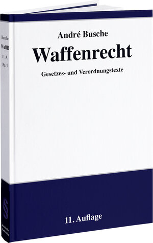Buchcover Waffenrecht: Praxiswissen für Waffenbesitzer, Handel, Verwaltung und Justiz | André Busche | EAN 9783963940224 | ISBN 3-96394-022-0 | ISBN 978-3-96394-022-4