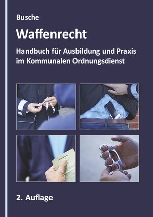 Buchcover Waffenrecht - Grundlagen im Kommunalen Ordnungsdienst | André Busche | EAN 9783963940613 | ISBN 3-96394-061-1 | ISBN 978-3-96394-061-3
