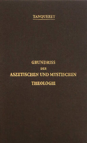 Buchcover Grundriss der aszetischen und mystischen Theologie | Adolphe Tanquerey | EAN 9783964060303 | ISBN 3-96406-030-5 | ISBN 978-3-96406-030-3