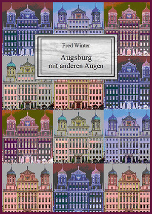 Buchcover Augsburg mit anderen Augen | Fred Winter | EAN 9783964091635 | ISBN 3-96409-163-4 | ISBN 978-3-96409-163-5