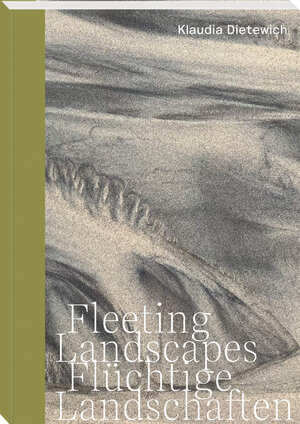 Buchcover Fleeting Landscapes –&nbsp;Flüchtige Landschaften | Klaudia Dietewich | EAN 9783964161055 | ISBN 3-96416-105-5 | ISBN 978-3-96416-105-5