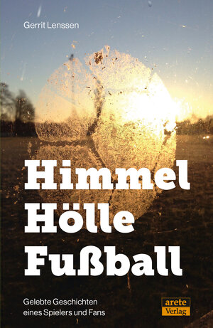 Buchcover Himmel - Hölle - Fußball | Gerrit Lenssen | EAN 9783964230553 | ISBN 3-96423-055-3 | ISBN 978-3-96423-055-3