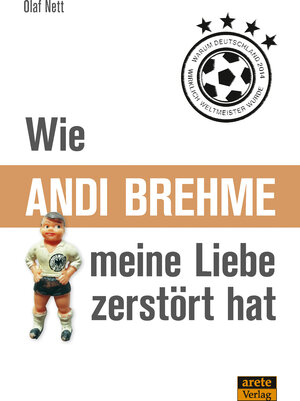 Buchcover Wie Andi Brehme meine Liebe zerstört hat | Olaf Nett | EAN 9783964230614 | ISBN 3-96423-061-8 | ISBN 978-3-96423-061-4