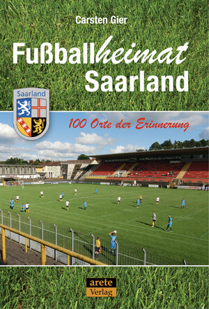 Buchcover Fußballheimat Saarland | Carsten Gier | EAN 9783964230669 | ISBN 3-96423-066-9 | ISBN 978-3-96423-066-9