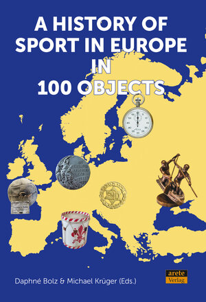 Buchcover A History of Sport in Europe in 100 Objects  | EAN 9783964231079 | ISBN 3-96423-107-X | ISBN 978-3-96423-107-9
