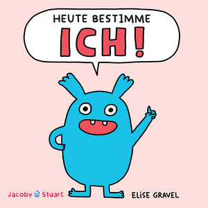 Buchcover Heute bestimme ICH! | Elise Gravel | EAN 9783964282088 | ISBN 3-96428-208-1 | ISBN 978-3-96428-208-8