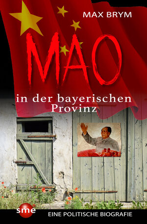 Buchcover Mao in der bayerischen Provinz | Max Brym | EAN 9783964380296 | ISBN 3-96438-029-6 | ISBN 978-3-96438-029-6