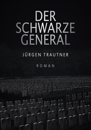 Buchcover Der schwarze General | Jürgen Trautner | EAN 9783964389756 | ISBN 3-96438-975-7 | ISBN 978-3-96438-975-6