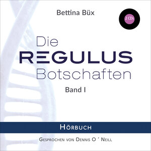 Buchcover Die Regulus-Botschaften | Bettina Büx | EAN 9783964420251 | ISBN 3-96442-025-5 | ISBN 978-3-96442-025-1
