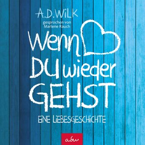 Buchcover Wenn du wieder gehst | A.D. WiLK | EAN 9783964432957 | ISBN 3-96443-295-4 | ISBN 978-3-96443-295-7