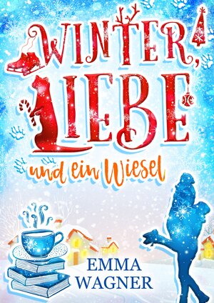 Buchcover Winter, Liebe und ein Wiesel | Emma Wagner | EAN 9783964433367 | ISBN 3-96443-336-5 | ISBN 978-3-96443-336-7