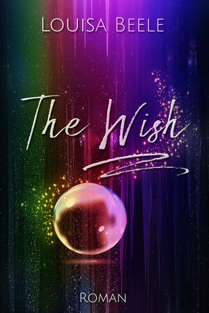 Buchcover The Wish | Louisa Beele | EAN 9783964436665 | ISBN 3-96443-666-6 | ISBN 978-3-96443-666-5