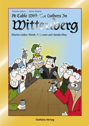 Buchcover At table with the Luthers in Wittenberg | Thomas Dahms | EAN 9783964439345 | ISBN 3-96443-934-7 | ISBN 978-3-96443-934-5