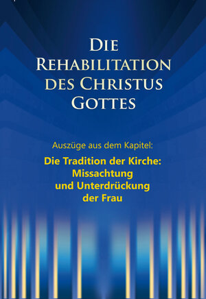 Buchcover Die Rehabilitation des Christus Gottes - Missachtung und Unterdrückung der Frau" | Martin Kübli | EAN 9783964460080 | ISBN 3-96446-008-7 | ISBN 978-3-96446-008-0
