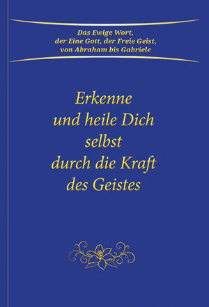 Buchcover Erkenne und heile Dich selbst durch die Kraft des Geistes | Gabriele | EAN 9783964461254 | ISBN 3-96446-125-3 | ISBN 978-3-96446-125-4