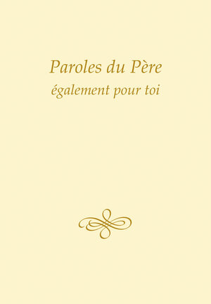 Buchcover Paroles du Père, également pour toi | Gabriele | EAN 9783964461322 | ISBN 3-96446-132-6 | ISBN 978-3-96446-132-2